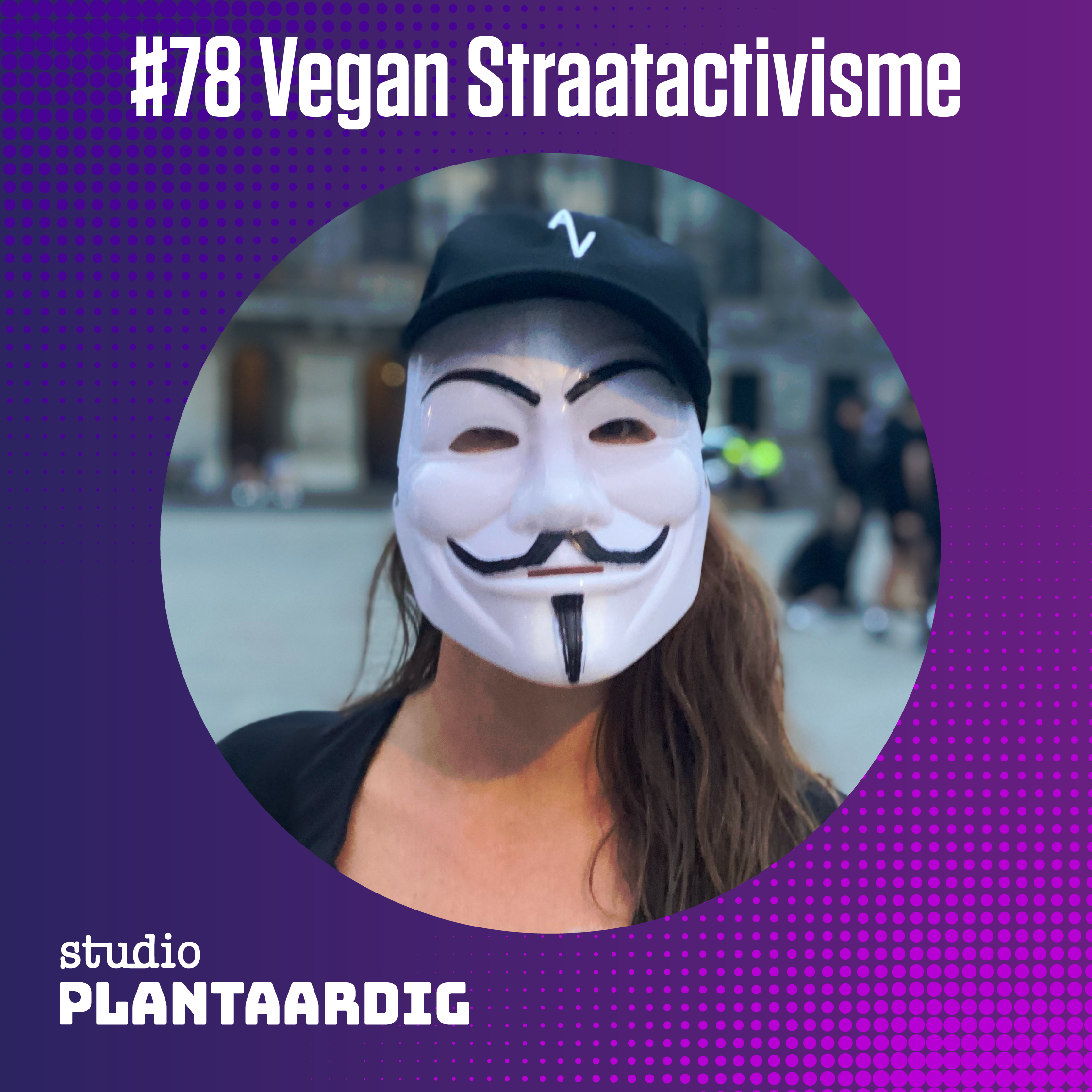 241101_Studio-Plantaardig_Reel_EP78_Activisme-Anonymous-for-the-Voiceless_1-1